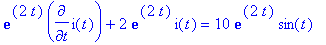 exp(2*t)*diff(i(t),t)+2*exp(2*t)*i(t) = 10*exp(2*t)...